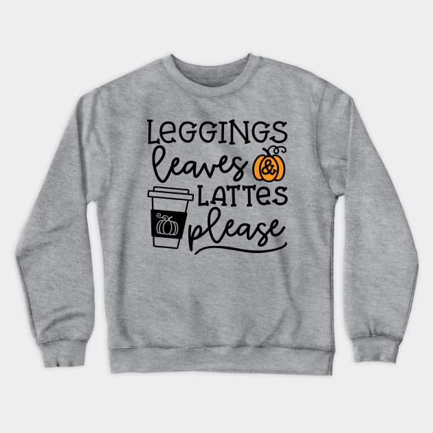 Legging Leaves and Lattes Please Halloween Fall Autumn Cute Crewneck Sweatshirt by GlimmerDesigns